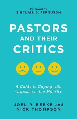 Joel R. Beeke Nick Thompson Pastors and Their Critics (Taschenbuch)