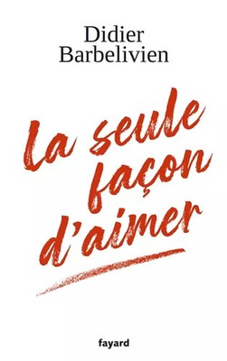 La only way d'aimer, Didier Barbelivien