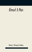 Mary Wood-Allen | Almost A Man | Buch | Englisch (2020) | Gebunden
