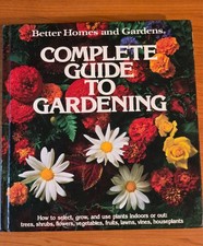 Better Homes Gardens Complete Guide to Gardening Hardcover Book
