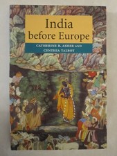 India Before Europe by Cynthia Talbot and Catherine B. Asher (2006, Perfect)