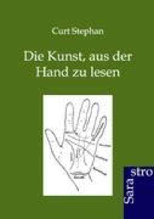 Thumbnail - Curt Stephan | Die Kunst, Aus Der Hand Zu Lesen | Taschenbuch |