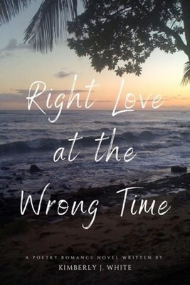 Right Love at the Wrong Time by Kimberly J. White Paperback Book