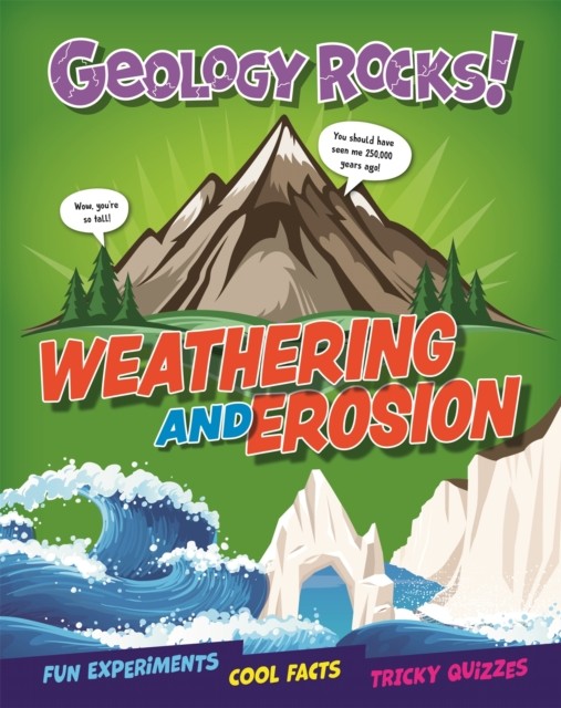 Geology Rocks!: Weathering and Erosion by Claudia Martin PAPERBACK 9781526321336