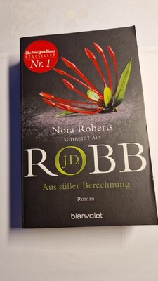 Aus süßer Berechnung von J. D. Robb (2018, Taschenbuch)
