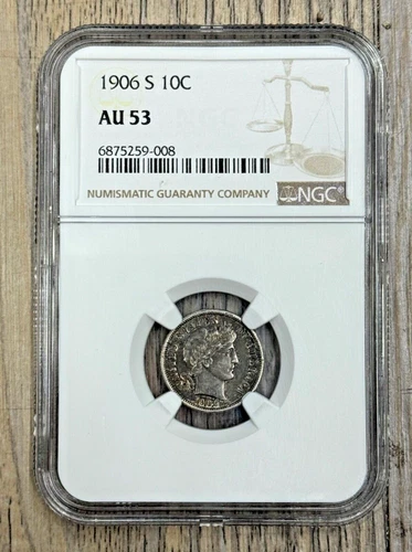 1906 S 10C Barber Dime NGC AU 53