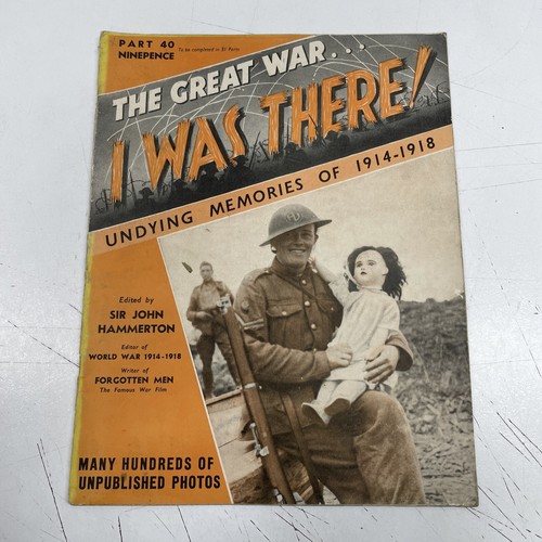 VINTAGE MAGAZINE THE GREAT WAR I WAS THERE UNDYING MEMORIES 1914 - 1918 WW1 Pt40