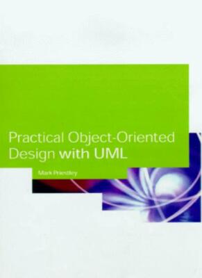 Practical Object-oriented Design with UML By Mark Priestley. 978