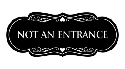 Designer Not An Entrance Sign