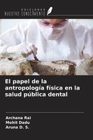 Archana Rai (U. A.) | El Papel De La AntropologíA FíSica En La Salud PúBlica...