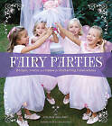 Fairy Parties: Recipes, Crafts, and Games for Enchanting Celebrations by Colleen Mullaney (Hardback, 2010)