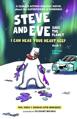 Steve and Eve Save the Planet: I Can Hear Your Heart Be - Paperback NEW Henrique