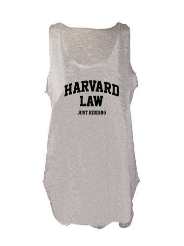 Harvard Law just kidding Vest tank top cami lawyer attorney wannabe School - Picture 8 of 9