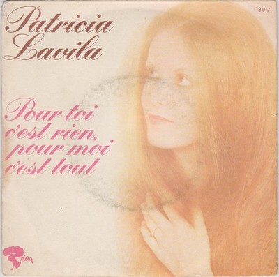 PATRICIA LAVILA FÜR DICH IST NICHTS, FÜR MICH IST ES ALLES FRANZÖSISCH 45 R. GEBEN