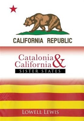 Catalonia & California : Sister States, Hardcover by Lewis, Lowell, Brand New...