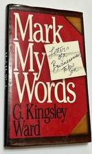 Mark My Words : Letters Of A Businessman To His Son by G. Kingsley Ward 1st Ed