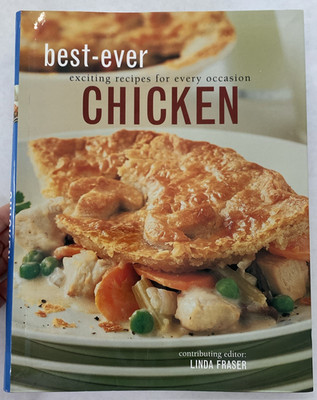 Best Ever Chicken: Exciting Recipes for Every Occasion