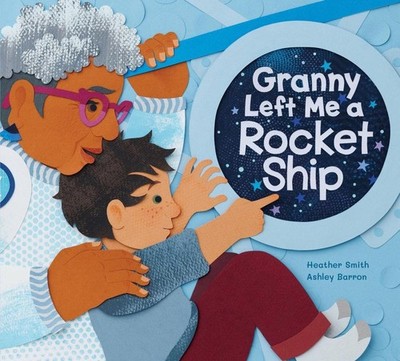 Granny Left Me a Rocket Ship by Heather Smith (English) Hardcover Book
