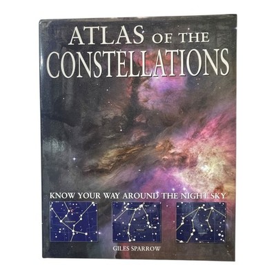 Atlas of the Constellations Giles Sparrow Hardcover 2007 Astronomy Guide