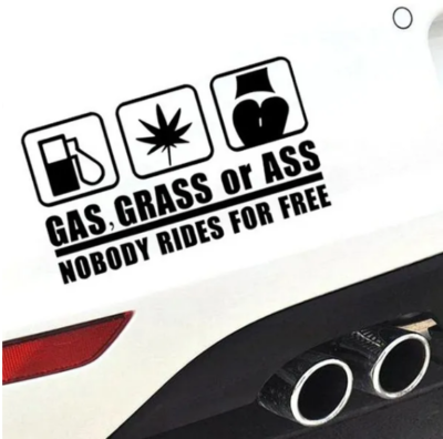 Adesivo Auto Divertente 'Gas Grass Or Ass Nobody Rides For Free' - Dimensioni 210x100 Mm - Resistente Ai Raggi UV