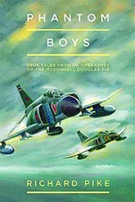 Phantom Boys: True Tales From UK Operators Of The McDonnell Douglas F-4 (The Jet