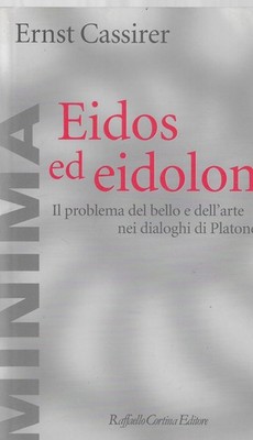 Cassirer, Ernst..EIDOS ED EIDOLON. DAS PROBLEM DER SCHÖNEN UND KUNST IM DIALOG