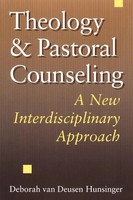 Theology And Pastoral Counseling A New Interdisciplinary Approach Hunsinger Buch