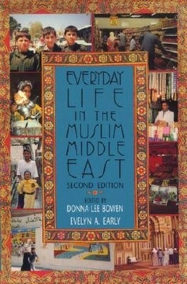 Everyday Life in the Muslim Middle East: Second Edition