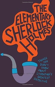 The Elementary Sherlock Holmes von Bunson, Matthew E. | Buch | Zustand sehr gut