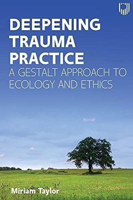 DEEPENING TRAUMA PRACTICE AN ECOLOGY O by Miriam Taylor Paperback Self Help