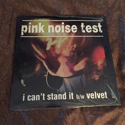 Pink Noise Test SEALED 10 Inch Single I Can't Stand It / Velvet
