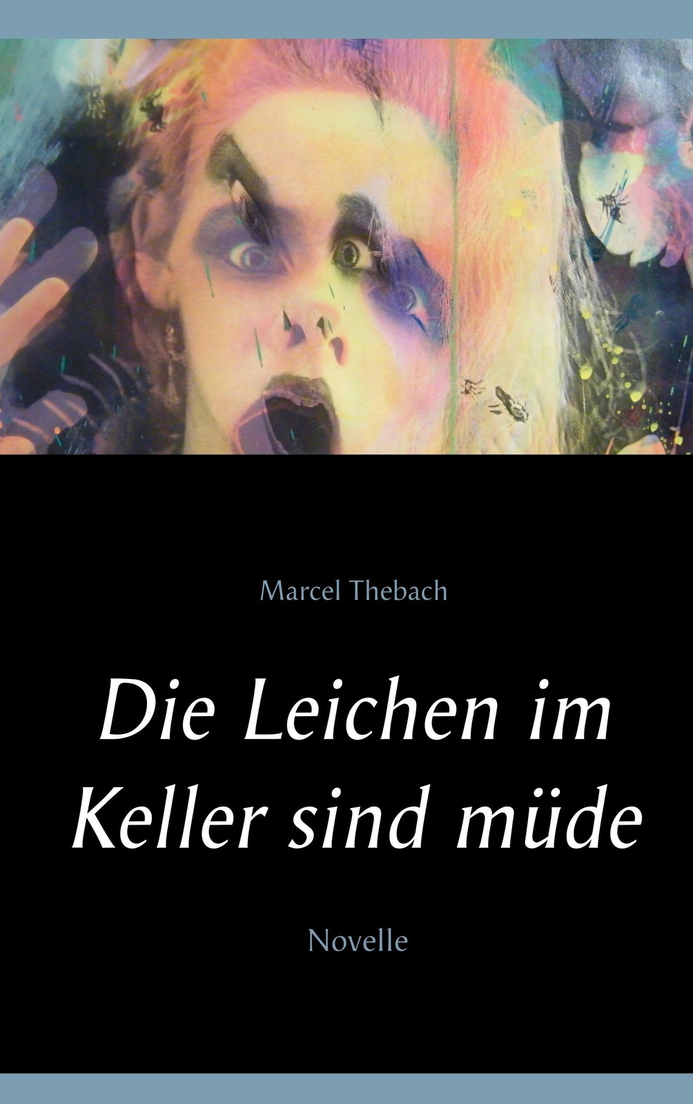 Thumbnail - Marcel Thebach | Die Leichen Keller Sind Müde | Taschenbuch | Deutsch