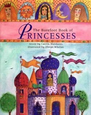 The Barefoot Book of Princesses, Matthews, Caitlin