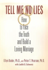 Tell Me No Lies : How to Face the Truth and Build a Loving Marria