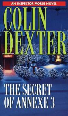 The Secret of Annexe 3 (Inspector Morse Mysteries) By Dexter, Colin - GOOD