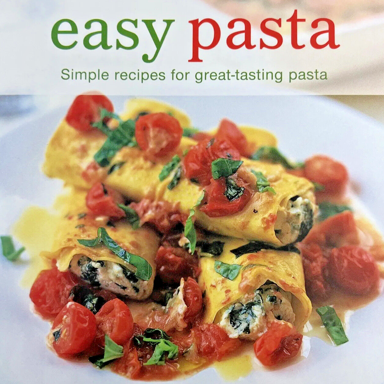 Easy Pasta Recipes Hardcover Cookbook for Great-Tasting Meals 2010