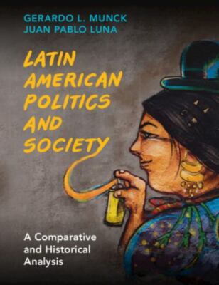 Latin American Politics and Society: A Comparative and Historical Analysis, Munc