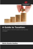 DéNis Komla Anefou | A Guide To Taxation: | Taschenbuch | Englisch (2026)