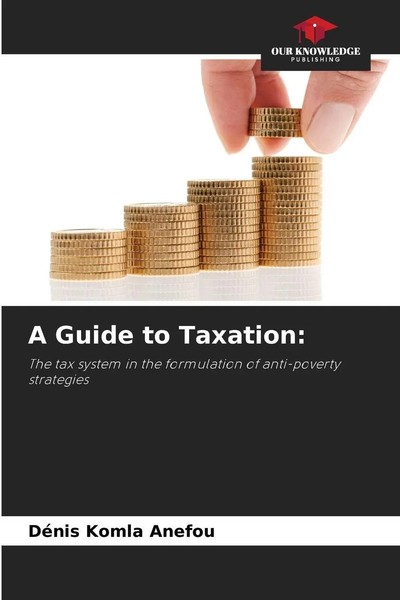 DéNis Komla Anefou | A Guide To Taxation: | Taschenbuch | Englisch (2026)-image