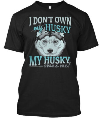 #ad #ad I Don#x27;t Own My Husky T Shirt Made in the USA Size S to 5XL $23.97