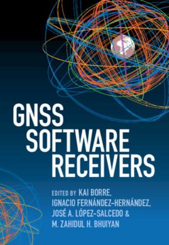 GNSS Software Receivers Borre Fernández-Hernández López-Salcedo Bhuiyan Hardback