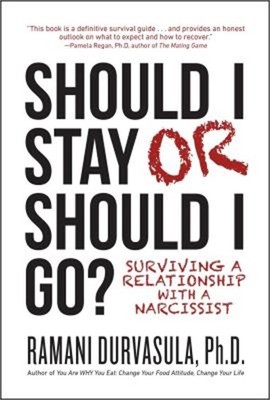 Should I Stay or Should I Go: Surviving a Relationship with a Narcissist (Paperb