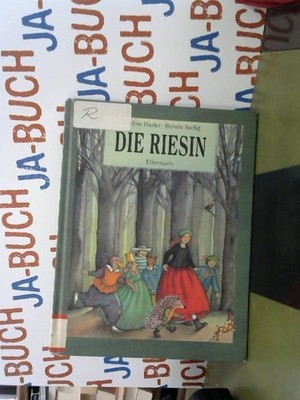 Die Riesin: Bilderbuch Hasler, Eveline und Renate Seelig: