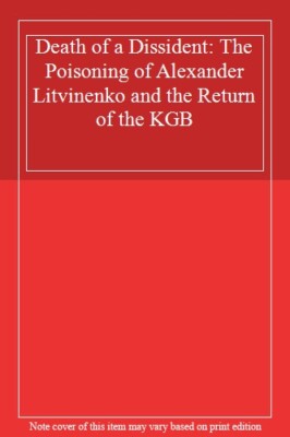 Death of a Dissident: The Poisoning of Alexander Litvinenko and 