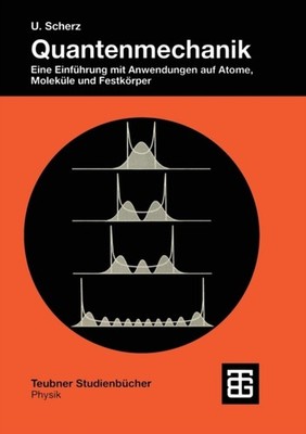 Scherz - Quantenmechanik   Eine Einfhrung mit Anwendungen auf Atome  - X555z