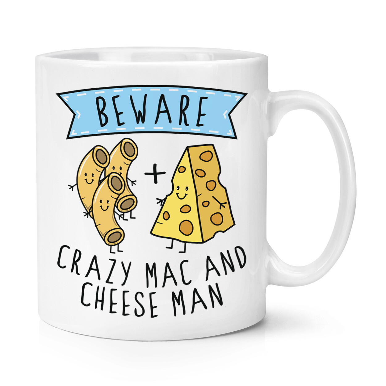Beware Crazy Mac And Cheese Man 10oz Mug Cup Funny Joke Food Lover