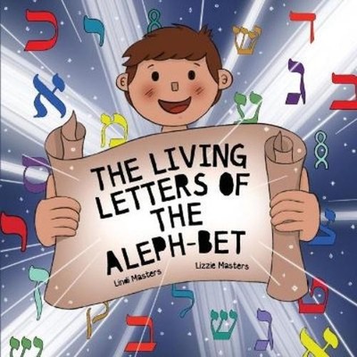 Lindi Masters The Living Letters of the Aleph-Bet (Taschenbuch)