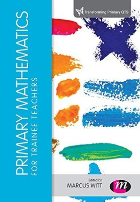 Primary Mathematics for Trainee Teachers (Transforming Primary Q