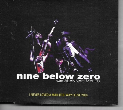 Nine Below Zero Alannah Myles I Never Loved A Man (The Way I Love You) UK CDs