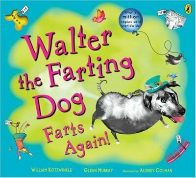 Walter the Farting Dog Farts Again by Kotzwinkle, Wiiliam